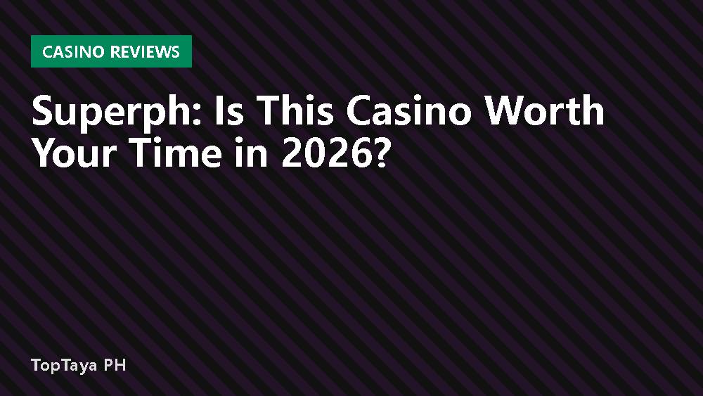 Superph: Is This Casino Worth Your Time in 2026?